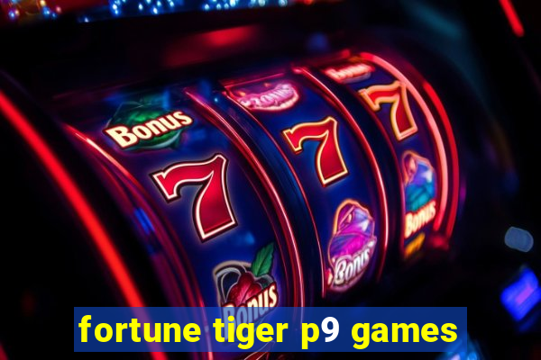 fortune tiger p9 games